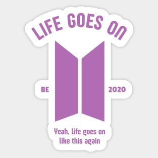 Life Goes On - BE Sticker